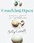 Cracking Open: A Creative Journal for Self-Transformation