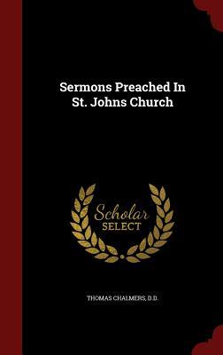 Sermons Preached in St. Johns Church