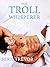 The Troll Whisperer (The Tr...
