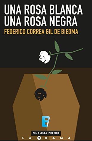Una rosa blanca, una rosa negra (Comisario Rocío Prados, #1)