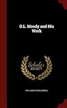 D.L. Moody and His Work