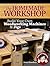 The Homemade Workshop: Build Your Own Woodworking Machines and Jigs