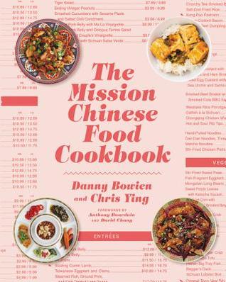 The Mission Chinese Food Cookbook: Addictive Recipes and Conversations from the James Beard Rising Star Chef