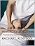 Massage Therapy Principles and Practices: The Definitive Guide to Massage Therapy
