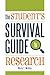 The Student's Survival Guide to Research