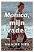 Monica, mijn vader by Maaike Sips