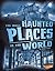 The Most Haunted Places in the World (Spooked)