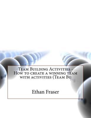 Team Building Activities - How to create a winning team with activities