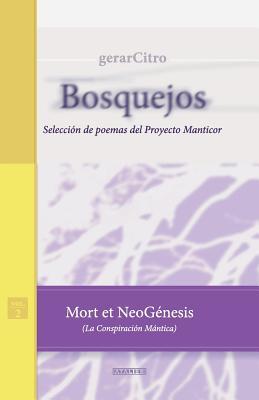 Mort et NeoGénesis (La Conspiración Mántica): Selección de poemas del Proyecto Manticor (Bosquejos) (Spanish Edition)