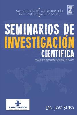 Seminarios de Investigación Científica: Metodología de la Investigación Para las Ciencias de la Salud (Spanish Edition)