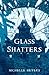 Glass Shatters: A Novel