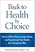 Back to Health by Choice: How to Relieve Pain, Conquer Stress, and Supercharge Your Health the Chiropractic Way