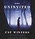 The Uninvited: A Novel