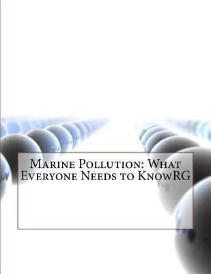 Marine Pollution: What Everyone Needs to KnowRG