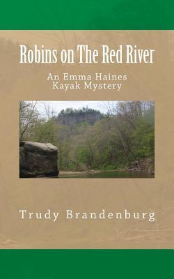 Robins on The Red River (an Emma Haines Kayak Mystery#3)