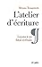 L'atelier d'écriture (Essais et documents) (French Edition)