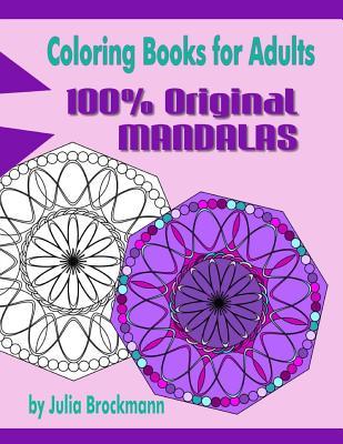 Coloring Books for Adults: 100% Original Mandalas (Adult Coloring Books)
