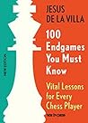 100 Endgames You Must Know by Jesús de la Villa
