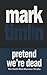 Pretend We're Dead (10) (Nick Sharman)