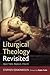 Liturgical Theology Revisited: Open Table, Baptism, Church