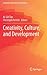 Creativity, Culture, and Development (Creativity in the Twenty First Century)