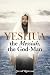 Yeshua, the Messiah, the Go...