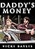 Daddy's Money by Vicki Baylis