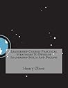 Leadership Course: Practical Strategies To Develop Leadership Skills And Become