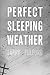 Perfect Sleeping Weather