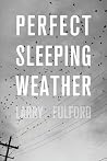 Perfect Sleeping Weather Perfect Sleeping Weather