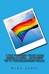 I am the boy that was born a girl - A story of a transgender male.: Alex was brought up as a little girl for 15 years, until he managed to tell his ... he has been battling through life as a male.