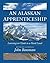 An Alaskan Apprenticeship by John Bousman An Alaskan Apprenticeship by John Bousman