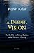 A Deeper Vision by Robert Royal