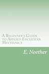 A Beginner's Guide to Applied Euclidean Mechanics