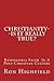 Christianity--Is It Really True? by Ron Highfield