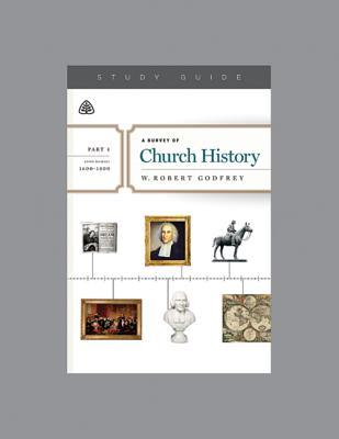 A Survey of Church History, Part 4 A.D. 1600-1800