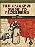 The SparkFun Guide to Proce...