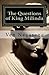 The Questions of King Milinda by Nagasena