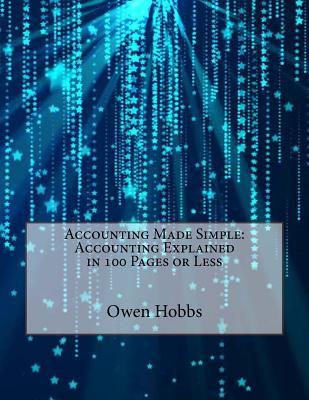Accounting Made Simple: Accounting Explained in 100 Pages or Less