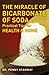 The Miracle of Bicarbonate of Soda: Practical Tips for Health and Home