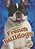 French Bulldogs (Awesome Dogs)