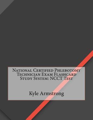 National Certified Phlebotomy Technician Exam Flashcard Study System: NCCT Test