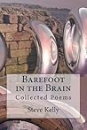 Barefoot in the Brain by Steve Kelly Barefoot in the Brain by Steve Kelly