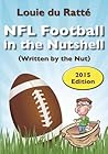 NFL Football in the Nutshell: (Written by the Nut)