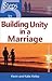 5 Steps to Building Unity in a Marriage