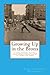 Growing up in the bronx: The heart warming account of seven children and their hard pressed parents during the 1930's and 1940's in the Bronx.