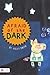 Afraid of the Dark
