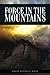 Force in the Mountains