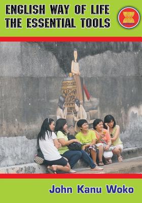 The Essential Tools: For ASEAN INTEGRATION AND BEYOND