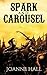Spark and Carousel by Joanne Hall